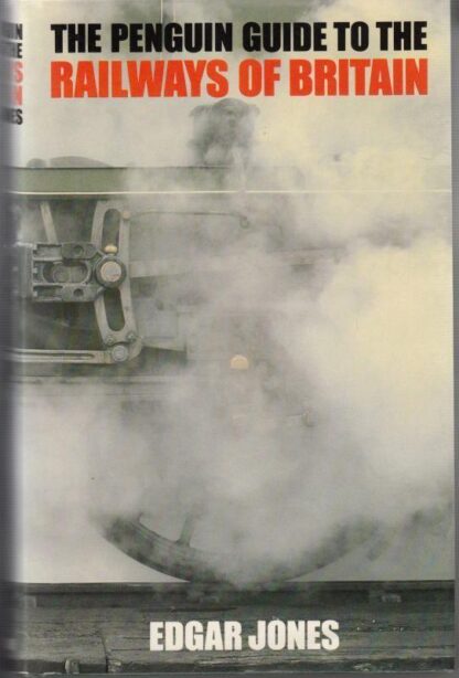 The Penguin Guide to the Railways of Britain : Edgar Jones