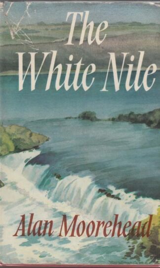The White Nile : Alan Moorehead