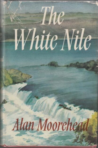 The White Nile : Alan Moorehead