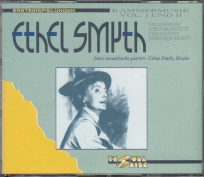 Ethel Smyth: Kammermusik Vol. I und II (Chamber Music) by Renate Eggebrecht-Kupsa, Celine Dutilly, Fanny Mendelssohn Quartet, Johanna Varn (0100-01-01) : Celine Dutilly, Fanny Mendelssohn Quartet, Johanna Varn Renate Eggebrecht-Kupsa