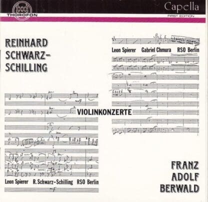 Capella. Violinkonzerte. CD : Franz Adolf Schwarz-Schillung Reinhard/Berwald