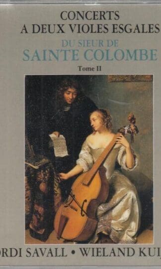 Concerts A Deux Violes Esgales Du Sieur De Sainte Colombe. Tome II : Jean de Sainte-Colombe