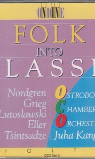 Folk into Classic: Nordgren, Grieg, Lutoslawski, Eller, Tsintsadze : Pehr Henrik Nordgren