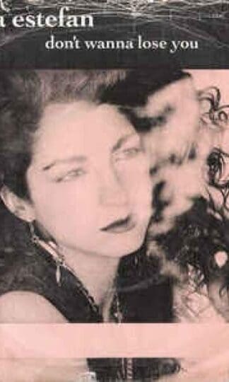 Don't Wanna Lose You 7" : Gloria Estefan