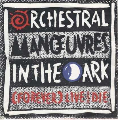 (Forever) Live And Die/This Town 7" : Orchestral ManÃ…Â“uvres In The Dark