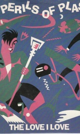 The Love I Love/What Can Love Do For You 7" : Perils Of Plastic