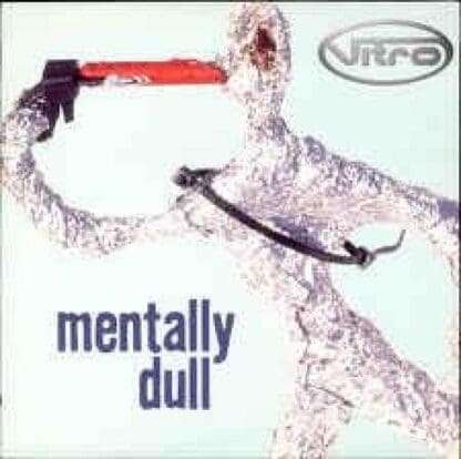 Mentally Dull 7" : Vitro