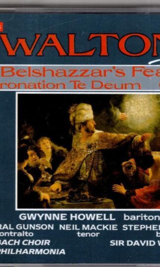 Walton. Belshazzar's Feast - Coronation Te Deum - Gloria:Sir David Willcocks