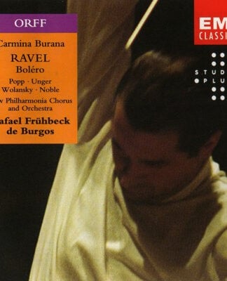 Carl Orff / Maurice Ravel - New Philharmonia Orchestra, Rafael Frühbeck De Burgos, Lucia Popp, Gerhard Unger, Raymond Wolansky, John Noble-0