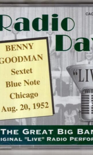 Radio Days Live The Blue Note, Chicago - Aug. 20, 1952:Benny Goodman Sextet