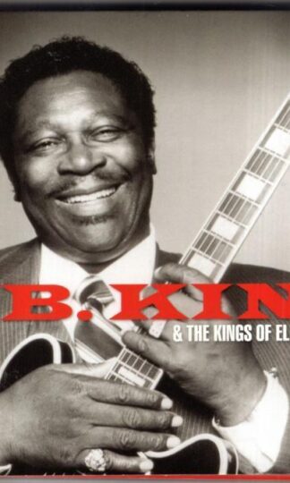 B.B. King And Kings Of Electric Blues:B.B. King