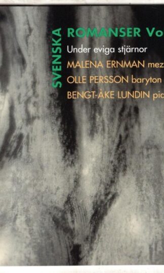 Svenska Romanser Vol. II - Under Eviga Stjärnor:Malena Ernman, Olle Persson, Bengt-Åke Lundin