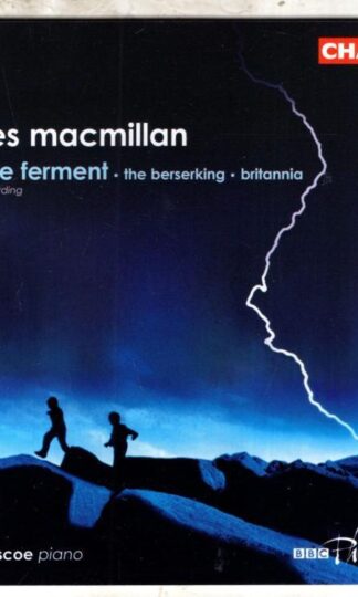 Into The Ferment / The Berserking / Britannia:James MacMillan