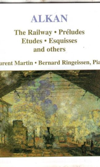 The Railway · Préludes · Etudes · Esquisses And Others:Charles-Valentin Alkan