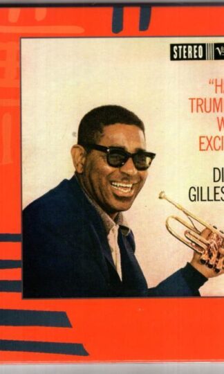 Have Trumpet, Will Excite!:Dizzy Gillespie