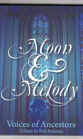 Voices Of Ancestors (Tribute To Bob Rutman):Moon&Melody
