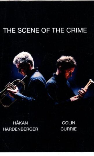 Scene Of The Crime:Colin Currie Håkan Hardenberger