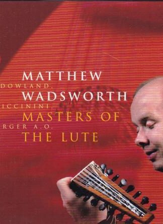 Masters Of The Lute:Matthew Wadsworth
