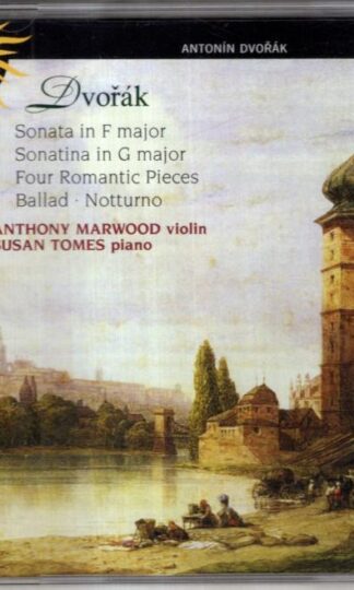 Dvořák. Music for Violin and Piano:Anthony Marwood Susan Tomes