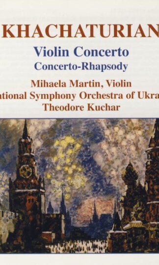 Aram Khachaturian, Mihaela Martin, National Symphony Orchestra Of Ukraine, Theodore Kuchar-0