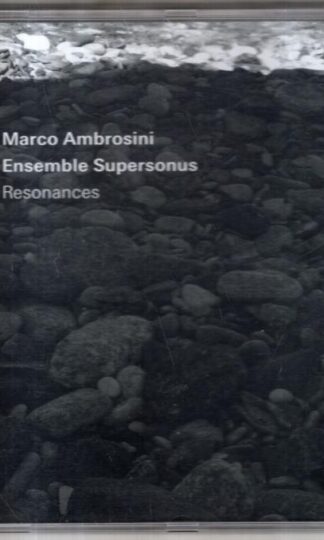 Resonances:Ensemble Supersonus Marco Ambrosini