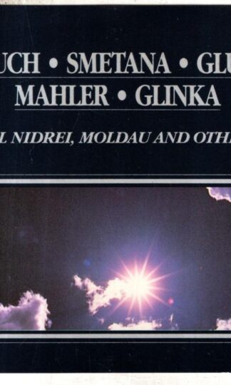 Bruch; Smetana; Gluck; Mahler;Glinka:Kol Nidrei