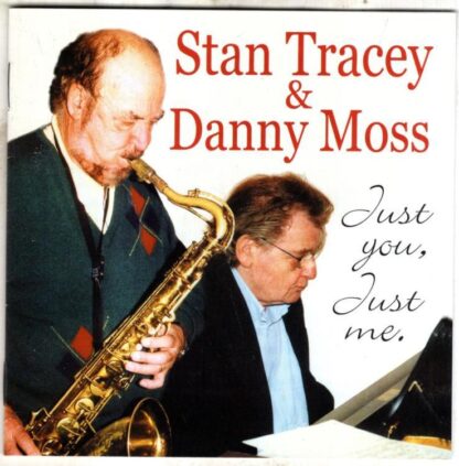 Just You, Just Me:Stan Tracey & Danny Moss