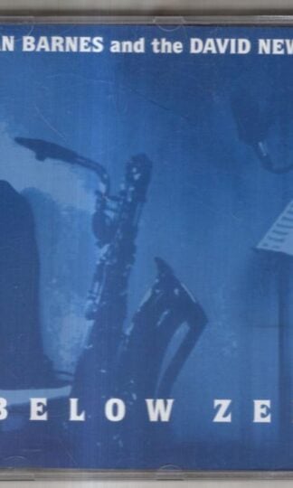 Below Zero:Alan Barnes And The David Newton Trio