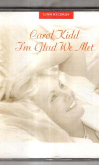 I'm Glad We Met:Carol Kidd
