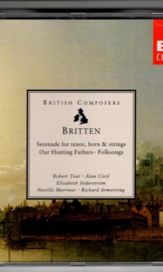 Serenade;Our Hunting Fathers; Folksongs:Benjamin Britten