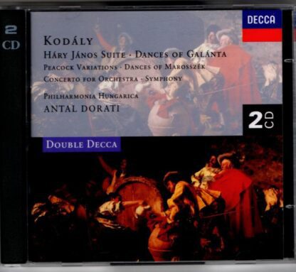 Háry János Suite • Dances Of Galánta • Peacock Variations • Dances Of Marosszék • Concerto For Orchestra • Symphony:Zoltán Kodály