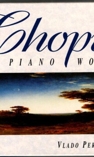 Frédéric Chopin. Piano Works:Vlado Perlemuter