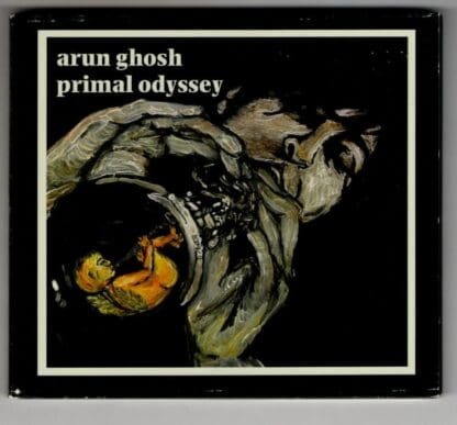 Primal Odyssey:Arun Ghosh