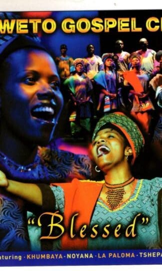 Blessed:Soweto Gospel Choir