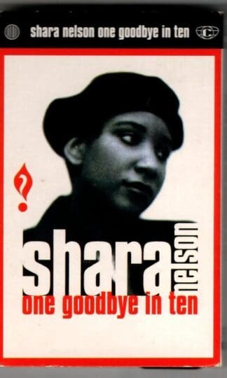 One Goodbye In Ten:Shara Nelson