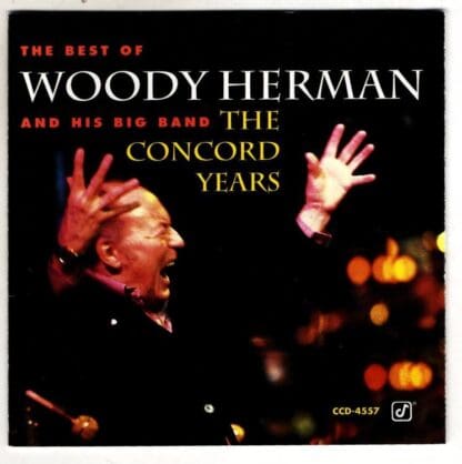 The Concord Years:Woody Herman