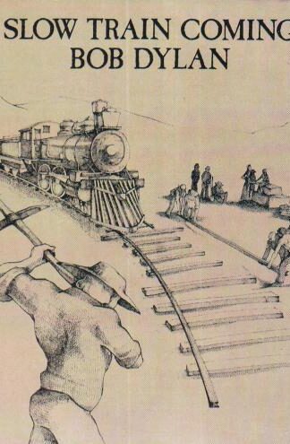 Slow Train Coming:Bob Dylan
