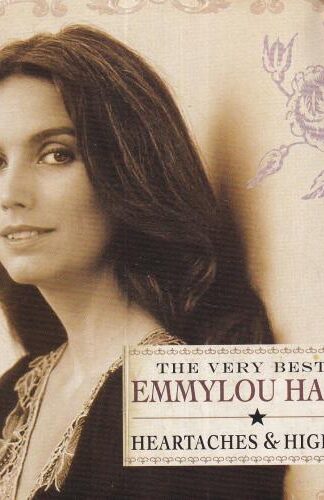 The Very Best Of Emmylou Harris: Heartaches & Highways:Emmylou Harris