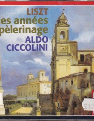Liszt. Les Années De Pèlerinage:Aldo Ciccolini