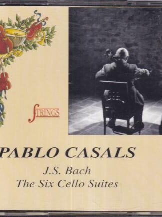 Bach: The Six Cello Suites:Pablo Casals