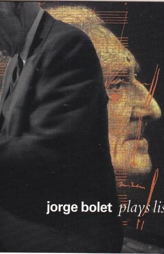 Liszt: Jorge Bolet Plays Liszt:Franz Liszt