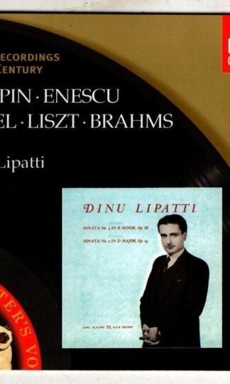 Dinu Lipatti:Chopin • Enescu • Ravel • Liszt • Brahms