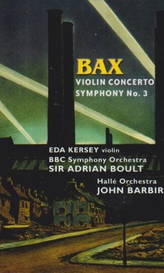 Bax - Violin Concerto . Symphony No. 3:BBC Symphony Orchestra