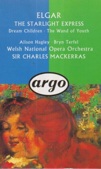 Elgar: The Starlight Express · Dream Children · The Wand Of Youth:Sir Charles Mackerras