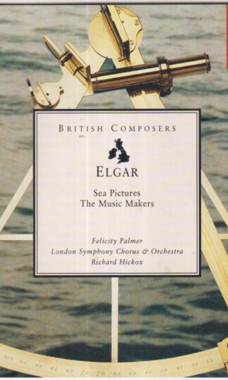 Elgar: Sea Pictures, The Music Makers:Richard Hickox