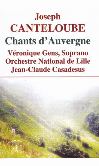 Joseph Canteloube - Véronique Gens, L'Orchestre National de Lille, Jean-Claude Casadesus-0