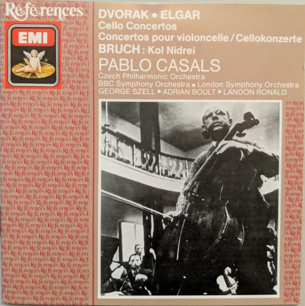 Antonín Dvořák / Sir Edward Elgar / Max Bruch - Pablo Casals - The Czech Philharmonic Orchestra, BBC Symphony Orchestra, London Symphony Orchestra, George Szell, Sir Adrian Boult, Landon Ronald-0