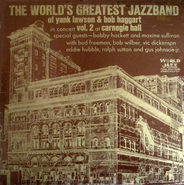The World's Greatest JazzBand Of Yank Lawson & Bob Haggart With Special Guests Bobby Hackett And Maxine Sullivan With Bud Freeman, Bob Wilber, Vic Dickenson, Eddie Hubble, Ralph Sutton (2) And Gus Johnson-0