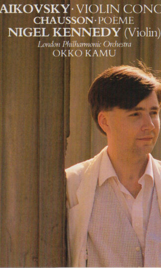 Pyotr Ilyich Tchaikovsky, Ernest Chausson, Nigel Kennedy, London Philharmonic Orchestra, Okko Kamu-0