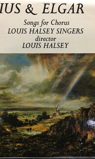 Frederick Delius & Sir Edward Elgar - The Louis Halsey Singers, Louis Halsey-0